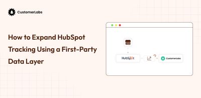 How to Expand HubSpot Tracking Using a First-Party Data Layer (Beyond CRM Data Sync)