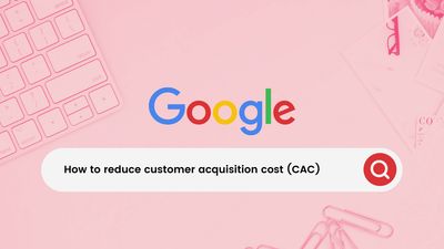 How to reduce customer acquisition cost (CAC) for e-commerce