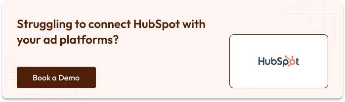 Struggling to connect HubSpot with your ad platforms?