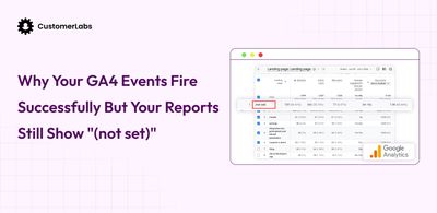 GA4 (not set): Why Your Event Fired Correctly But Your Report Is Still Broken
