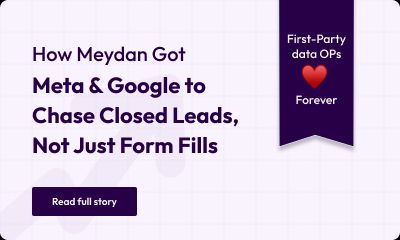 How Meydan Got Meta &amp; Google to Chase Closed Leads, Not Just Form Fills