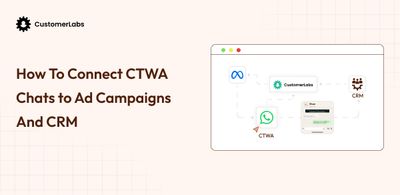 How To Connect CTWA Chats to Ad Campaigns And CRM Without Using Zapier