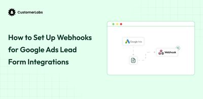 How to Set Up Webhooks for Google Ads Lead Form Integrations