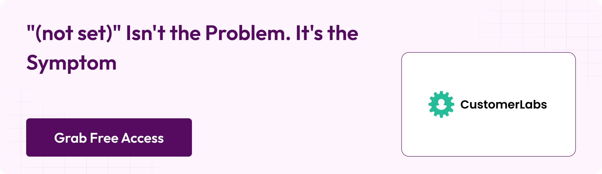 CTA (not set) isn't the problem, it's the symptom