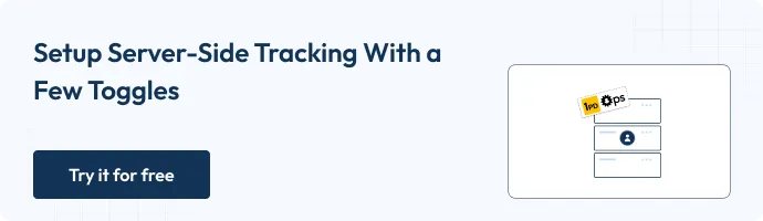 Setup server-side tracking with a few toggles