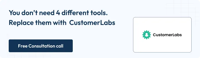 You don't need 4 different tools, replace them with CustomerLabs