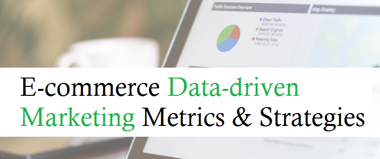 E-commerce Data-Driven Marketing Metrics