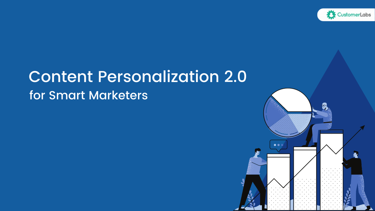 Content Personalisation 2.0 - CustomerLabs CDP