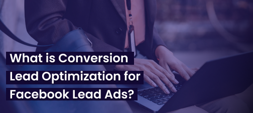 What is Conversion Lead Optimization Goal for Lead Ads?