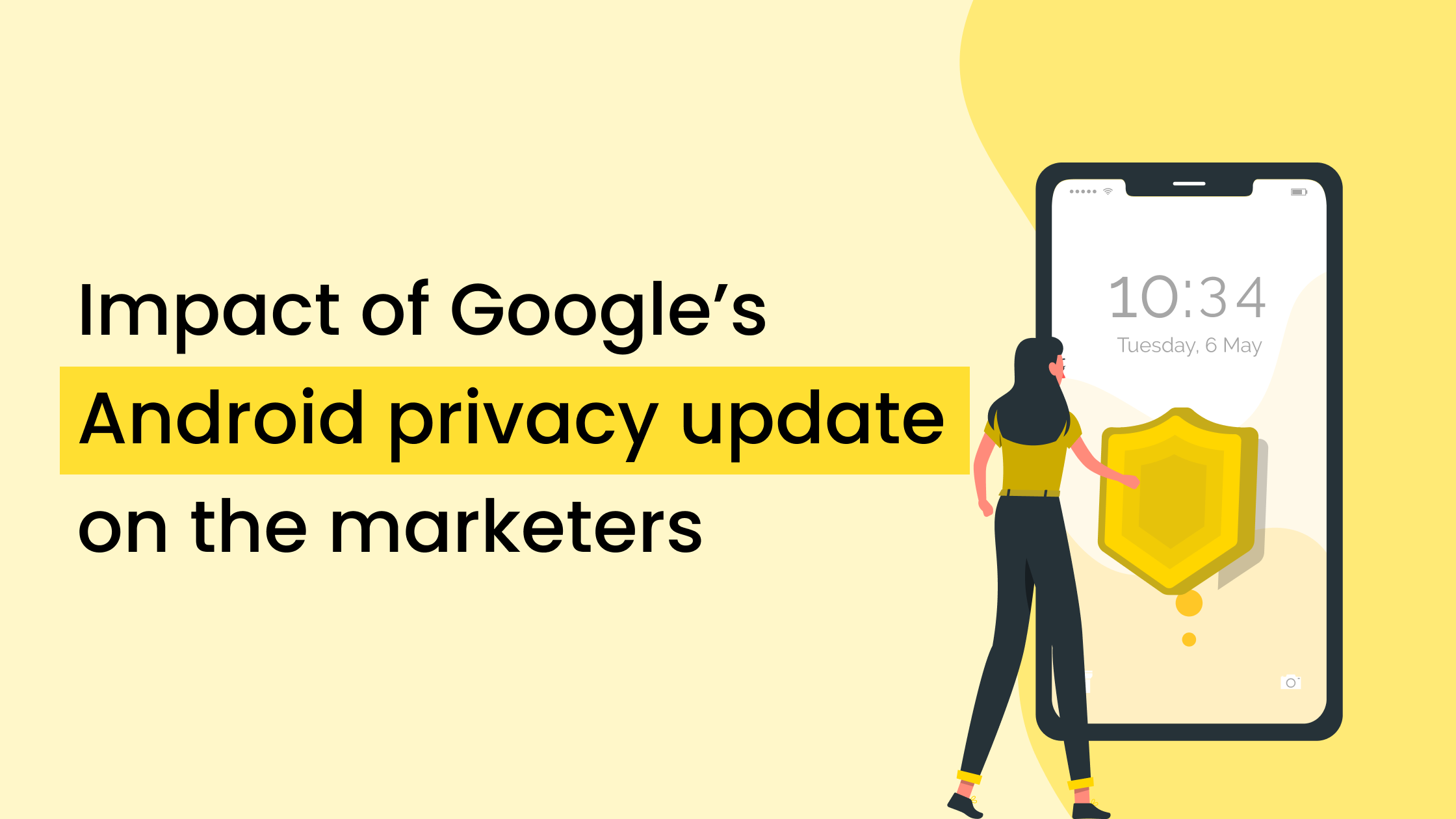 Impact of Google’s Android privacy update on the marketers