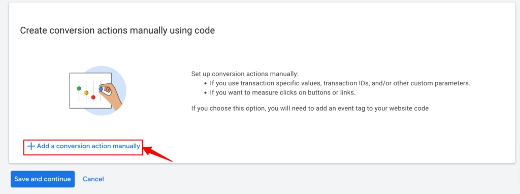 Google Ads setup page for creating conversion actions manually using code, with instructions on when to use this option.
A red arrow highlights the “Add a conversion action manually” link.