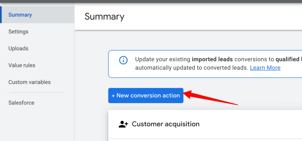 Google Ads interface showing the Summary section with options for settings, uploads, value rules, and more.
A red arrow highlights the blue “+ New conversion action” button.