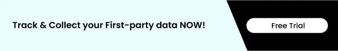 Track& Collect your first party data now