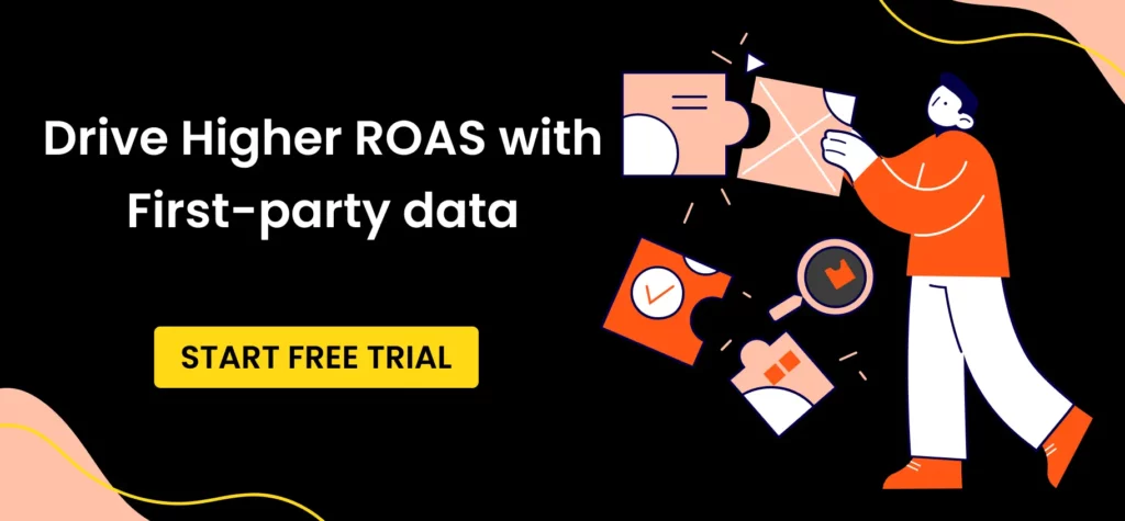 Drive Higher ROAS with First Party Data using CustomerLabs CDP