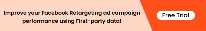 Improve your Facebook Retargeting ad campaign performance using First-party data!