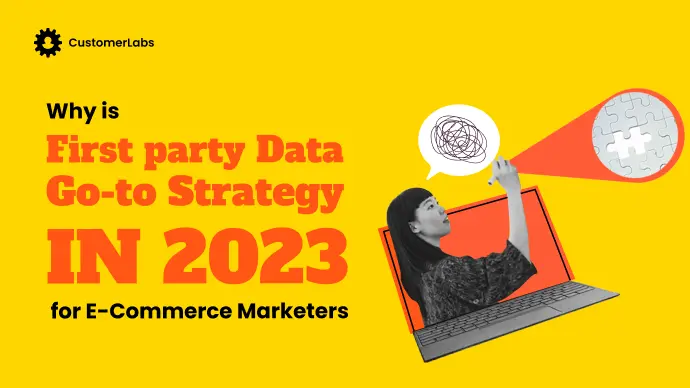 Why is first-party data Go-to-strategy in 2023 for eCommerce Marketers