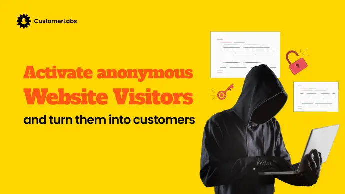 Track, Identify & Activate Anonymous website visitors and turn them into customers