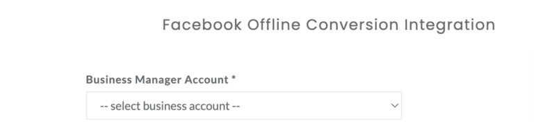 CustomerLabs interface displaying the Facebook Offline Conversion Integration section with a dropdown to select a Business Manager Account.
The placeholder text reads “-- select business account --”.