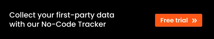 Collect your first-party data with our No-Code Tracker