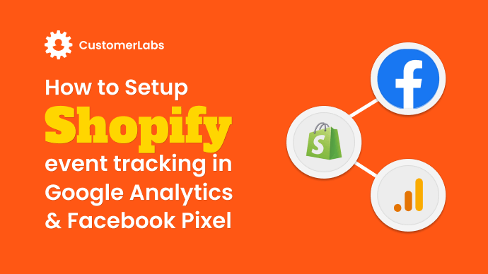 Shopify Event Tracking in Google Analytics & Facebook Pixel Direct Integration