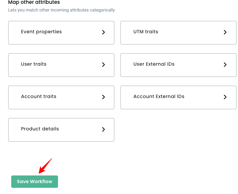 Map other attributes using event properties and UTM traits to save workflow. 