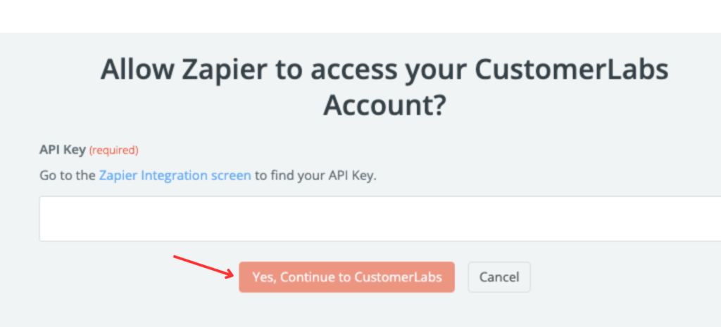 Allow Zapier to Access Your CustomerLabs Account pop up with the option to continue to CustomerLabs after inserting the API key or cancel the integration