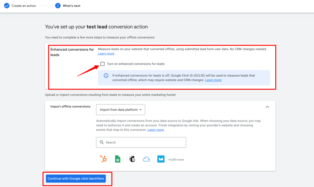 Next step that shows turning on Enhanced Conversions for leads and showing all import offline conversions option from data platform such as CustomerLabs CDP