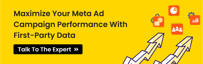 Maximize Your Meta Ad Campaign Performance With First-party Data
