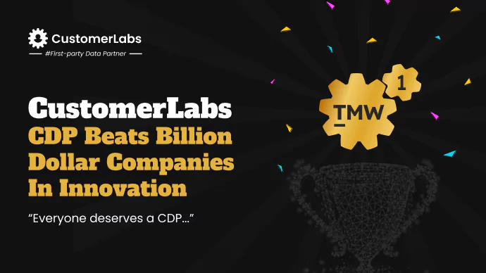 Image contains the text CustomerLabs CDP beats Billion Dollar Companies in Innovation. CustomerLabs CDP is awarded the World's most innovative marketing technology 2023 in the TMW100 awards, with first-position in its armoury.