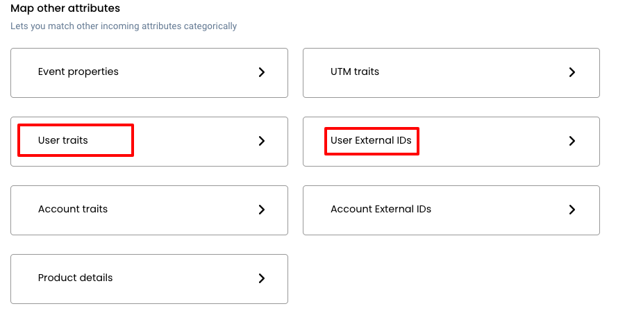 map other attributes such as User ID, user traits, external IDs, UTM parameters, etc.