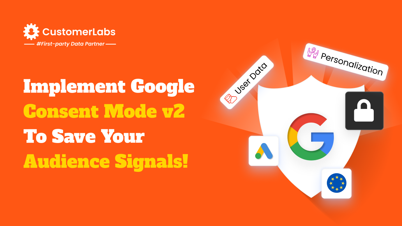 The image is the blog banner with the text Implement Google Consent Mode V2 to save your audience signals. It also has a graphic that shows how Google consent mode has flags user data and personalization and how Google is shielding and providing privacy to the users through the consent mode