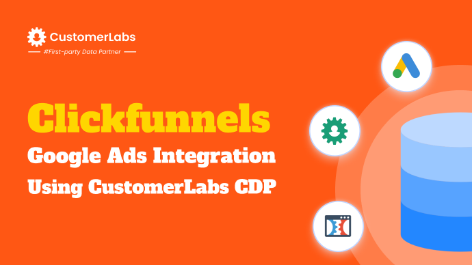 Clickfunnels Google Ads Integration Using CustomerLabs CDP blog banner