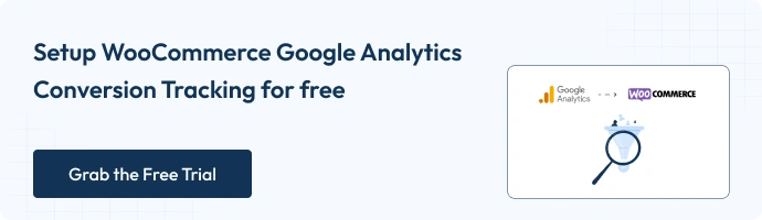 Setup Woocommerce Google Analytics conversion tracking for free - Grab the free trial now