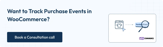 Want to track purchase events in Woocommerce? Book a consultation call today