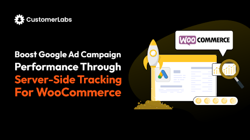 Boost Google Ads through server-side tracking for WooCommerce