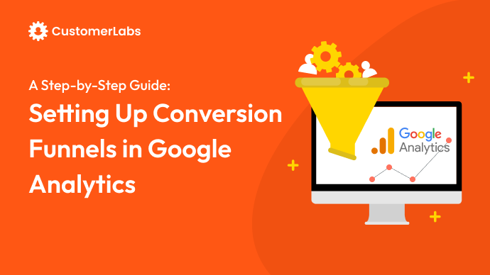 Setting Up Conversion Funnels in Google Analytics: A Step-by-Step Guide