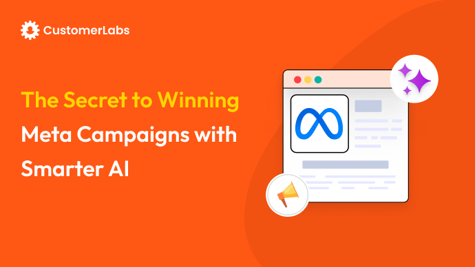 The Secret to Winning Meta Campaigns: Targeted Conversions with First-Party Data + Smarter AI