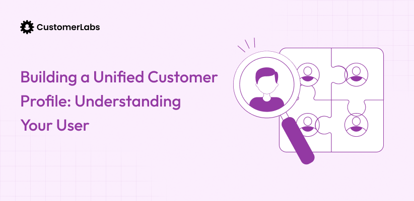 What Exactly is a Unified Customer Profile?