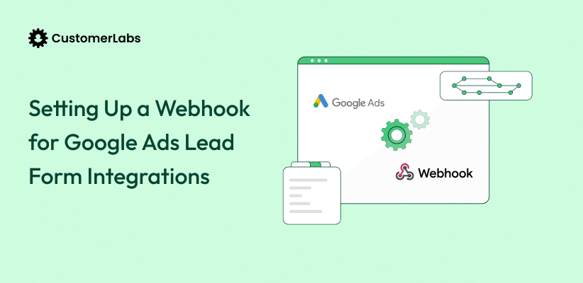 Setting Up a Webhook for Google Ads Lead Form Integrations