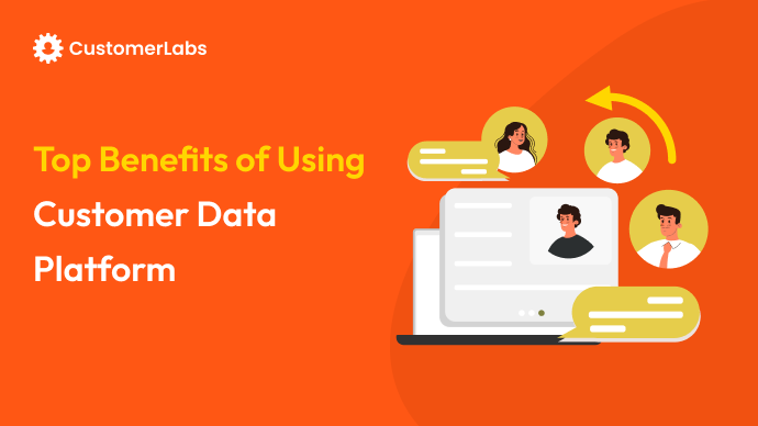 Top Benefits of Using a Customer Data Platform