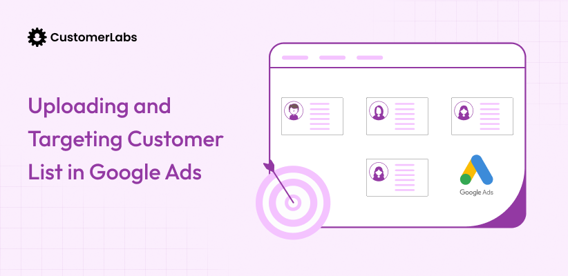 Making the Most of Your Customer List with Google Ads