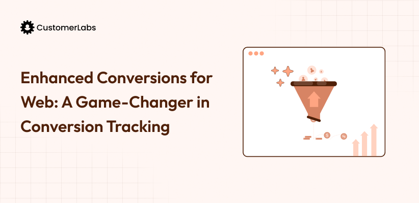 Enhanced Conversions for Web: A Game-Changer in Conversion Tracking