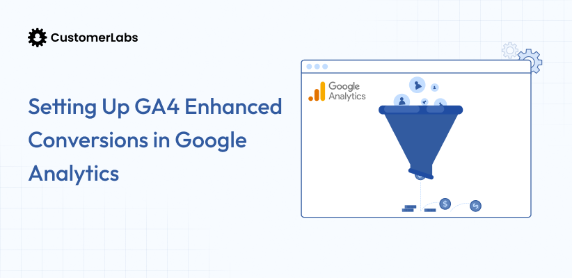 How to Set Up GA4 Enhanced Conversions in Google Analytics