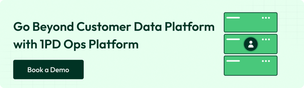 Go beyond customer data platform with 1PD Ops platform