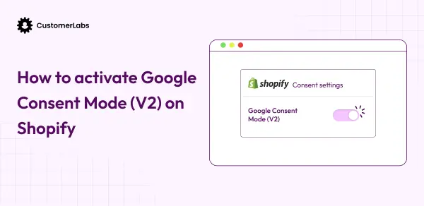 How to Activate Google Consent Mode (V2) on Shopify
