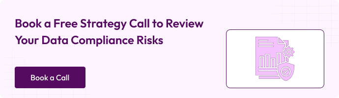 Book a free strategy call to review your data compliance risks- Book a call