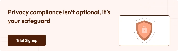 Privacy compliance isn’t optional, it’s your safeguard,” a brown “Trial Signup” button, and an illustration of a shield with a lock symbol