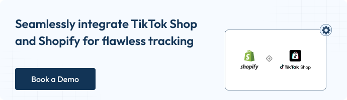 Graphic with text ‘Seamlessly integrate TikTok Shop and Shopify for flawless tracking’ alongside logos of Shopify and TikTok Shop connected by a diamond icon, with a dark blue button labeled ‘Book a Demo.
