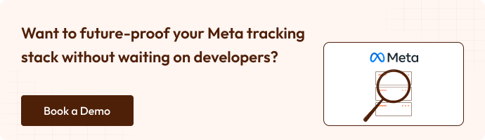 Banner with text: Want to future-proof your Meta tracking stack without waiting on developers? on a light beige background. A dark brown button says 'Book a Demo. On the right, there's a Meta logo above a stylized webpage with a magnifying glass icon.
