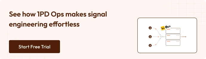 See how 1PD Ops makes signal engineering Effortless- Start a  free trial today